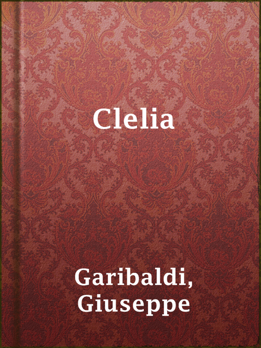Title details for Clelia by Giuseppe Garibaldi - Available